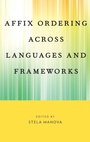 Cover: Affix Ordering Across Languages and Frameworks - Oxford University Press Inc