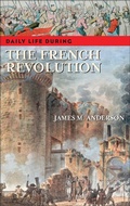 Cover: Daily Life during the French Revolution - Greenwood Press