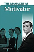 Cover: The Manager as Motivator - Praeger Publishers Inc