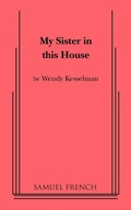 Cover: My Sister in This House - Samuel French, Inc