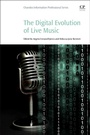 Cover: The Digital Evolution of Live Music - Chandos Publishing (Oxford) Ltd