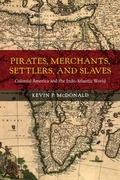 Cover: Pirates, Merchants, Settlers, and Slaves - University of California Press