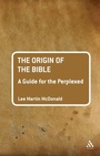Cover: The Origin of the Bible: A Guide For the Perplexed - T.& T.Clark Ltd