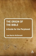 Cover: The Origin of the Bible: A Guide For the Perplexed - T.& T.Clark Ltd