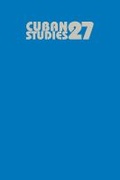 Cover: Cuban Studies 27 - University of Pittsburgh Press