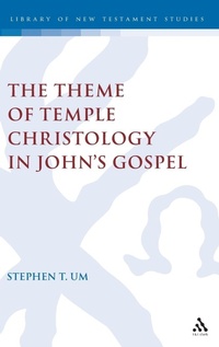 Abbildung von: The Theme of Temple Christology in John's Gospel - T.& T.Clark Ltd