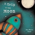 Cover: A Trip to the Moon - Dragon Tales Publishing