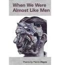 Cover: When We Were Almost Like Men - Smokestack Books