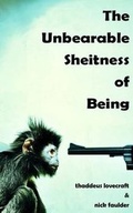 Cover: The Unbearable Sheitness of Being - Pillar International Publishing Ltd
