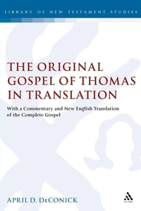 Abbildung von: The Original Gospel of Thomas in Translation - T.& T.Clark Ltd
