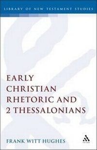 Enlarge image Cover: Early Christian Rhetoric and 2 Thessalonians - Continuum International Publishing Group - Sheffie