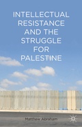 Cover: Intellectual Resistance and the Struggle for Palestine - Palgrave MacMillan
