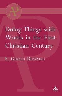 Enlarge image Cover: Doing Things with Words in the First Christian Century - Sheffield Academic Press