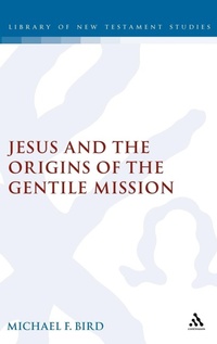 Bild: Jesus and the Origins of the Gentile Mission - T.& T.Clark Ltd