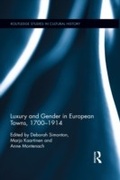 Cover: Luxury and Gender in European Towns, 1700-1914 - Routledge