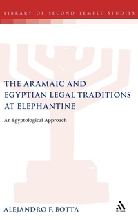 Bild: The Aramaic and Egyptian Legal Traditions at Elephantine - T.& T.Clark Ltd