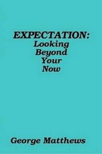 Enlarge image Cover: EXPECTATION: Looking Beyond Your Now - Lulu.com