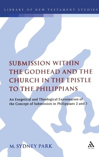 Abbildung von: Submission within the Godhead and the Church in the Epistle to the Philippians - T.& T.Clark Ltd