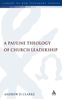 Bild: A Pauline Theology of Church Leadership - T.& T.Clark Ltd