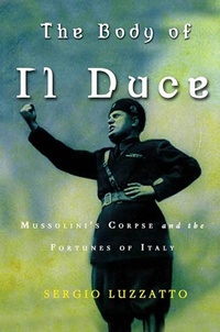 Abbildung von: The Body of Il Duce - Metropolitan Books