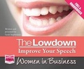 Cover: The Lowdown: Improve Your Speech - Women in Business - W F Howes Ltd
