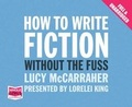 Cover: How to Write Fiction Without the Fuss - W F Howes Ltd