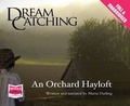 Cover: Dreamcatching: An Orchard Hayloft - W F Howes Ltd
