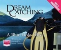 Cover: Dreamcatching: The Blue Hole - W F Howes Ltd