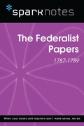 Cover: The Federalist Papers (1787-1789) (SparkNotes History Note) - Union Square & Co.