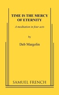 Cover: Time Is the Mercy of Eternity - Samuel French, Inc