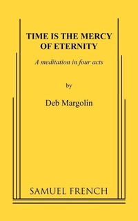 Enlarge image Cover: Time Is the Mercy of Eternity - Samuel French, Inc