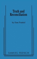 Cover: Truth and Reconciliation - Samuel French, Inc