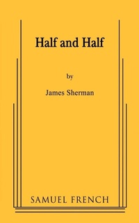 Enlarge image Cover: Half and Half - Samuel French, Inc