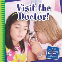 Enlarge image Cover: Visit the Doctor! - Cherry Lake Publishing