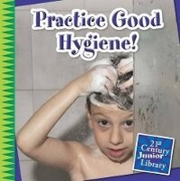 Enlarge image Cover: Practice Good Hygiene! - Cherry Lake Publishing