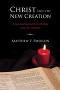 Cover: Christ and the New Creation - Wipf and Stock Publishers