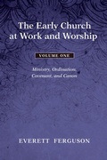 Cover: The Early Church at Work and Worship - Volume 1 - Wipf and Stock Publishers