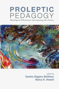Enlarge image Cover: Proleptic Pedagogy - Wipf and Stock Publishers