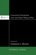 Cover: Canadian Churches and the First World War - Wipf and Stock Publishers