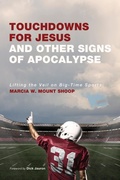 Cover: Touchdowns for Jesus and Other Signs of Apocalypse - Wipf and Stock Publishers