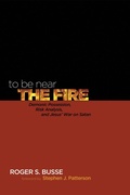 Cover: To Be Near the Fire - Wipf and Stock Publishers