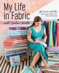Cover: My Life in Fabric with Valori Wells - C&T Publishing