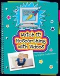 Cover: Watch It! Researching with Videos - Cherry Lake Publishing