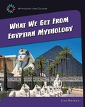 Cover: What We Get from Eqyptian Mythology - Cherry Lake Publishing