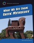 Cover: What We Get from Greek Mythology - Cherry Lake Publishing
