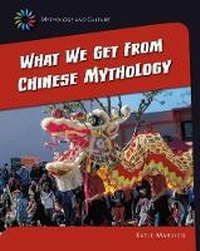 Enlarge image Cover: What We Get from Chinese Mythology - Cherry Lake Publishing