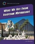 Cover: What We Get from Eqyptian Mythology - Cherry Lake Publishing