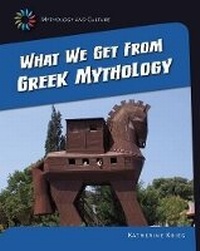Enlarge image Cover: What We Get from Greek Mythology - Cherry Lake Publishing
