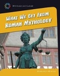 Cover: What We Get from Roman Mythology - Cherry Lake Publishing