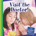 Cover: Visit the Doctor! - Cherry Lake Publishing